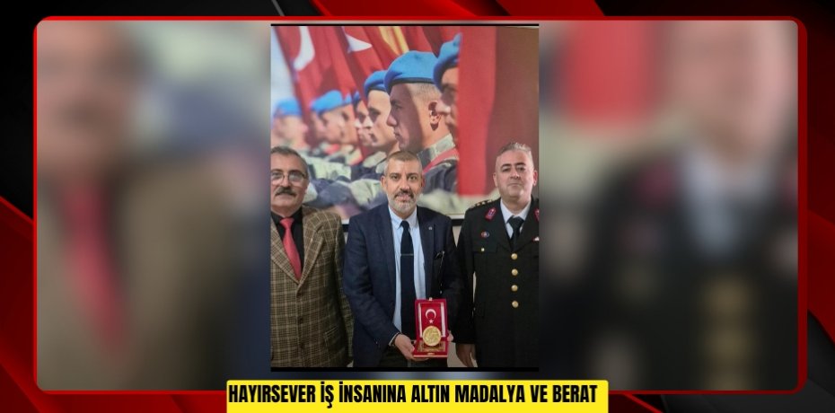  Hayırsever iş insanına altın madalya ve berat  