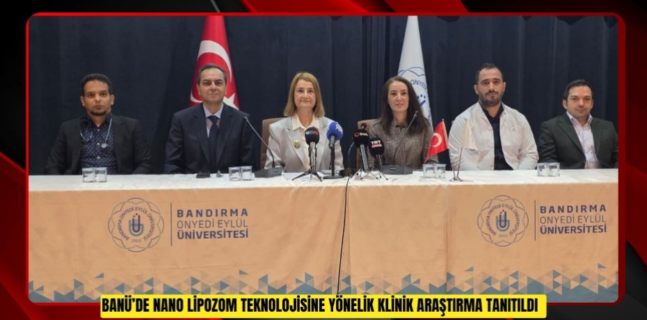 BANÜ’de nano lipozom teknolojisine yönelik klinik araştırma tanıtıldı  