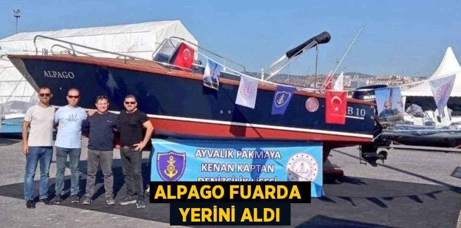 ALPAGO FUARDA  YERİNİ ALDI