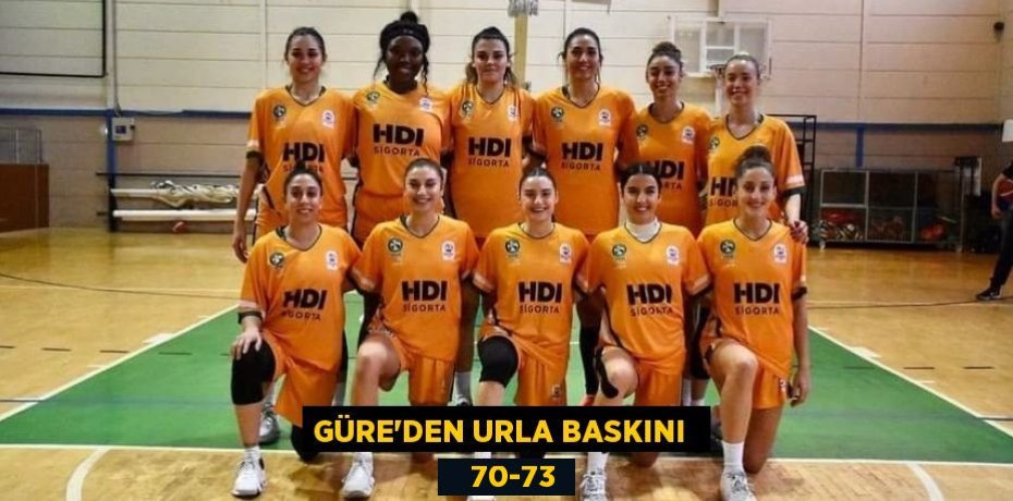 GÜRE’DEN URLA BASKINI     70-73