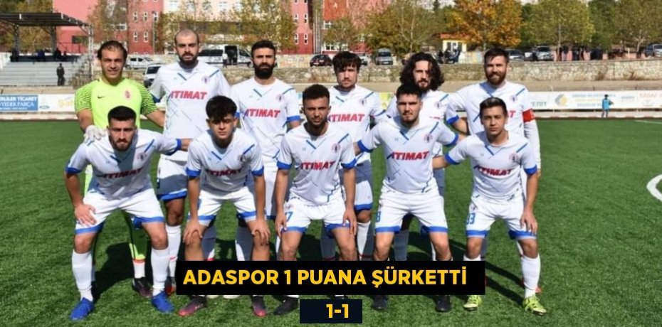 ADASPOR 1 PUANA ŞÜRKETTİ      1-1
