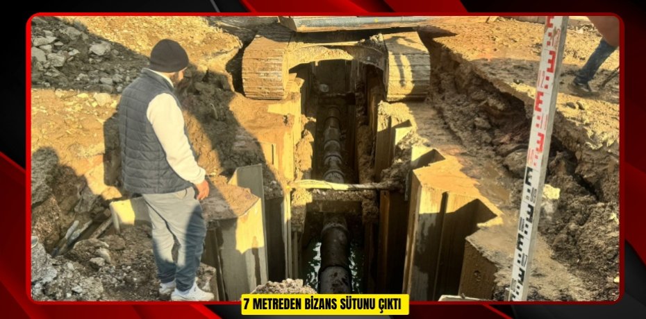 7 metreden Bizans sütunu çıktı  