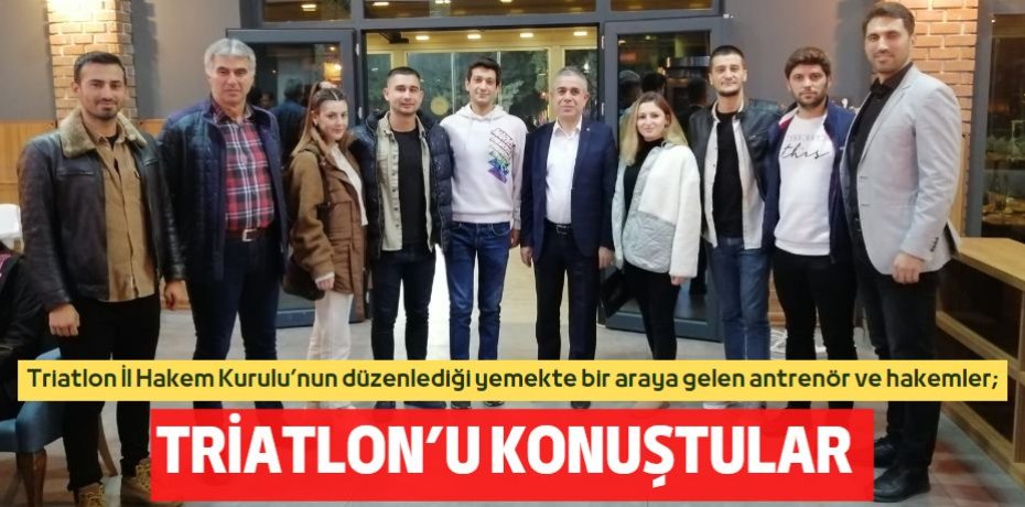 TRİATLON’U KONUŞTULAR