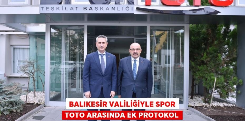 Balıkesir Valiliğiyle Spor Toto Arasında Ek Protokol