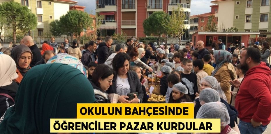 Okulun bahçesinde öğrenciler pazar kurdular 