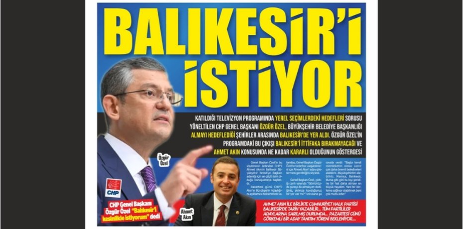 ÖZEL BALIKESİR’İ İSTİYOR!