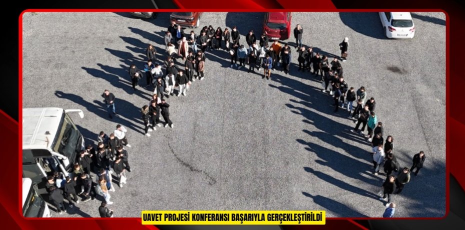 UAVET projesi konferansı başarıyla gerçekleştirildi