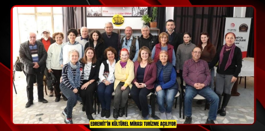 Edremit’in kültürel mirası turizme açılıyor