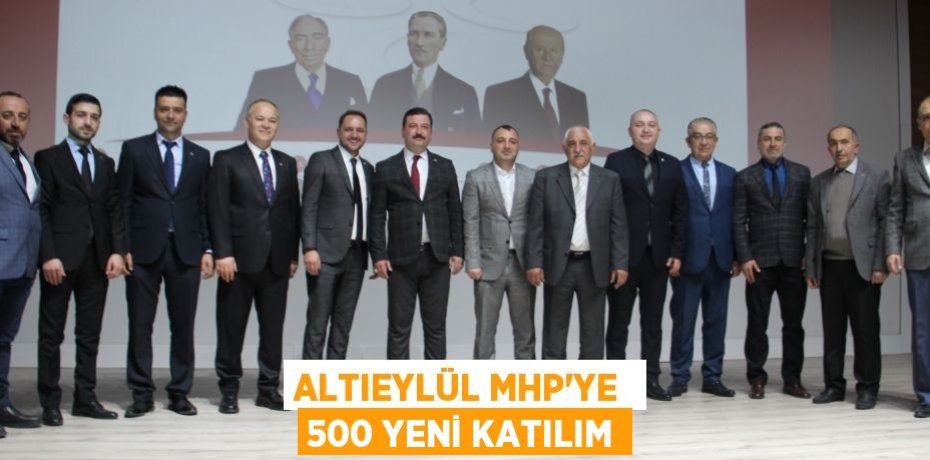 ALTIEYLÜL MHP'YE  500 YENİ KATILIM