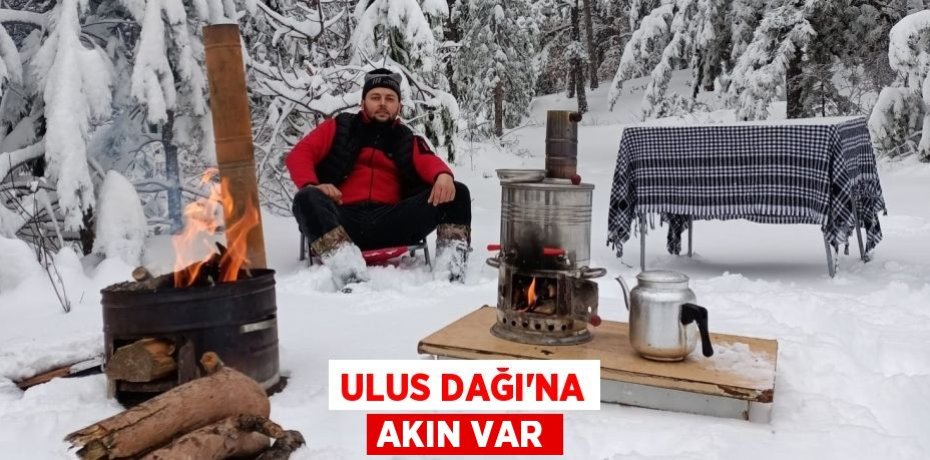 ULUS DAĞI'NA AKIN VAR