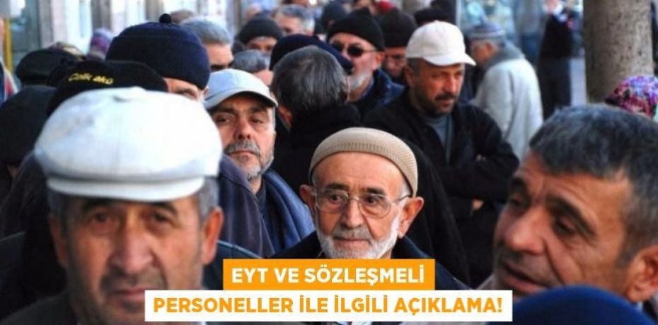 EYT ve sözleşmeli personeller ile ilgili açıklama!