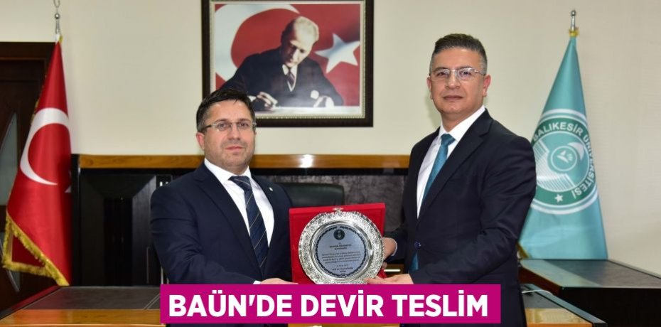 BAÜN'DE DEVİR TESLİM