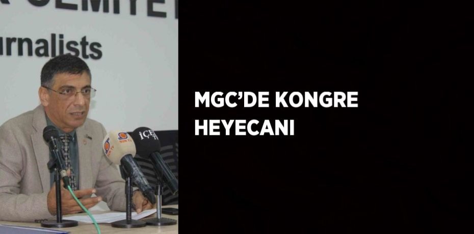 MGC’DE KONGRE HEYECANI