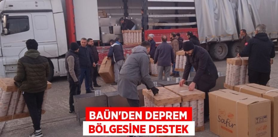 BAÜN’DEN DEPREM  BÖLGESİNE DESTEK
