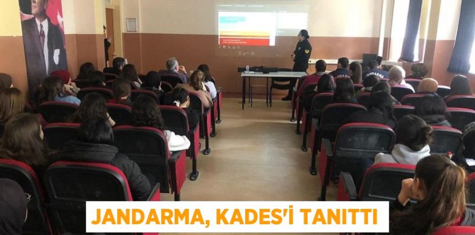 JANDARMA, KADES’İ TANITTI
