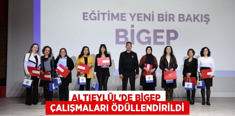 ALTIEYLÜL’DE BİGEP  ÇALIŞMALARI ÖDÜLLENDİRİLDİ