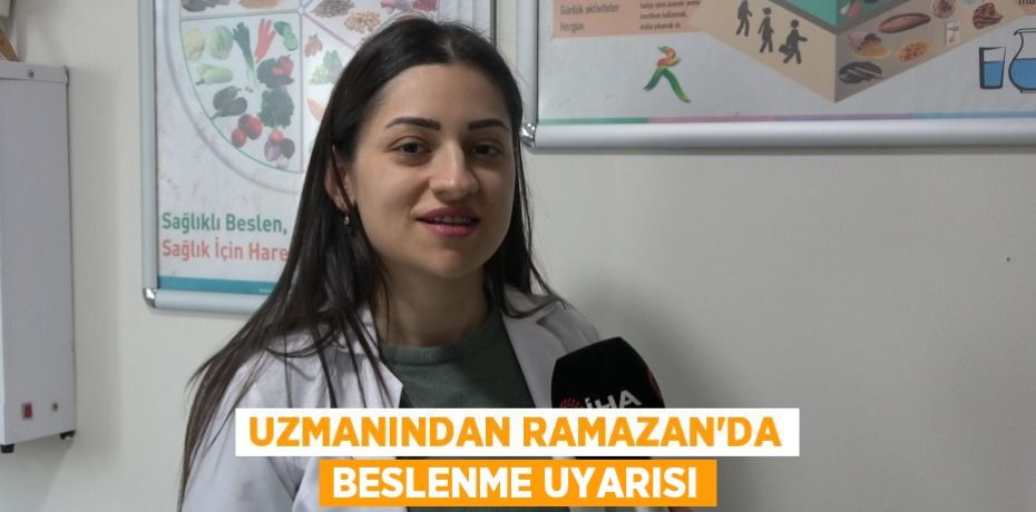 Uzmanından Ramazan'da beslenme uyarısı