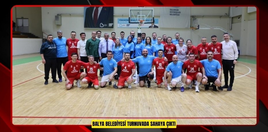 BALYA BELEDİYESİ TURNUVADA SAHAYA ÇIKTI