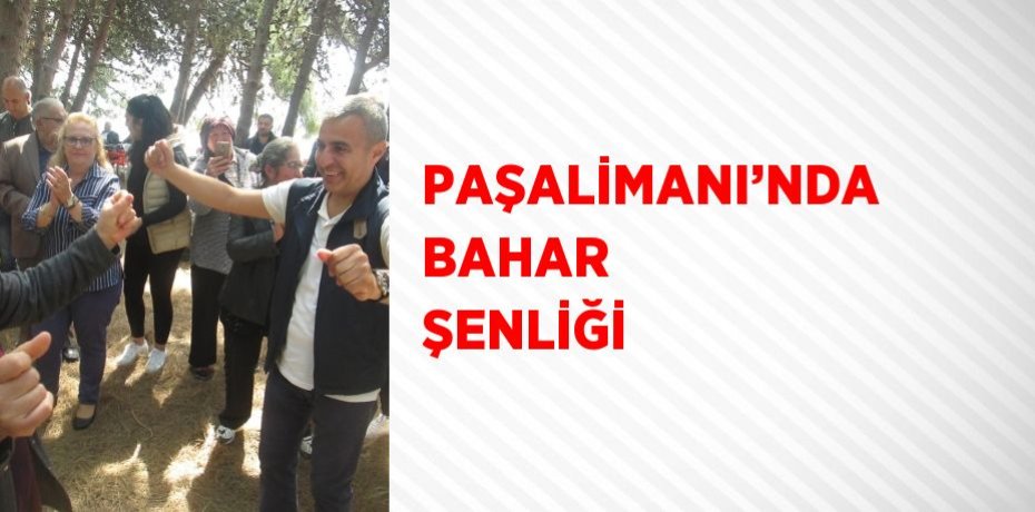 PAŞALİMANI’NDA BAHAR ŞENLİĞİ