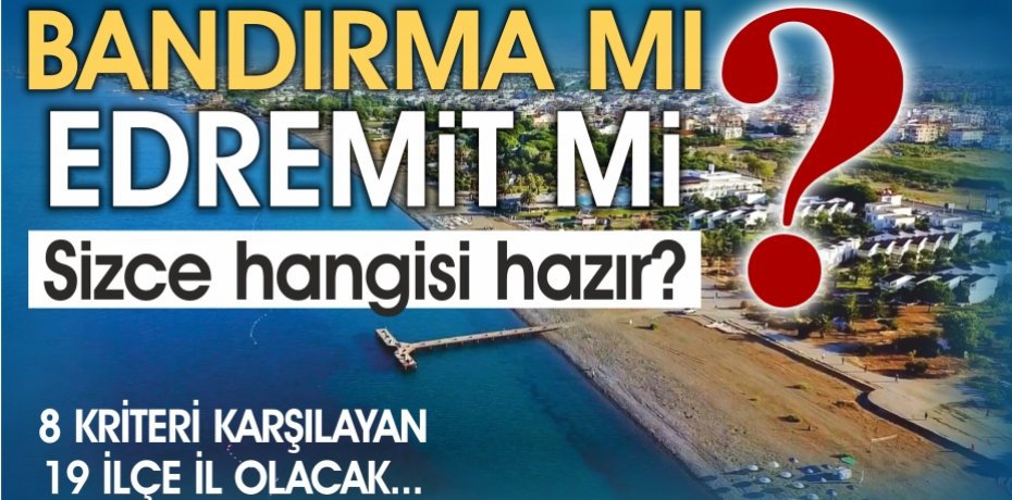 BANDIRMA MI EDREMİT Mİ?