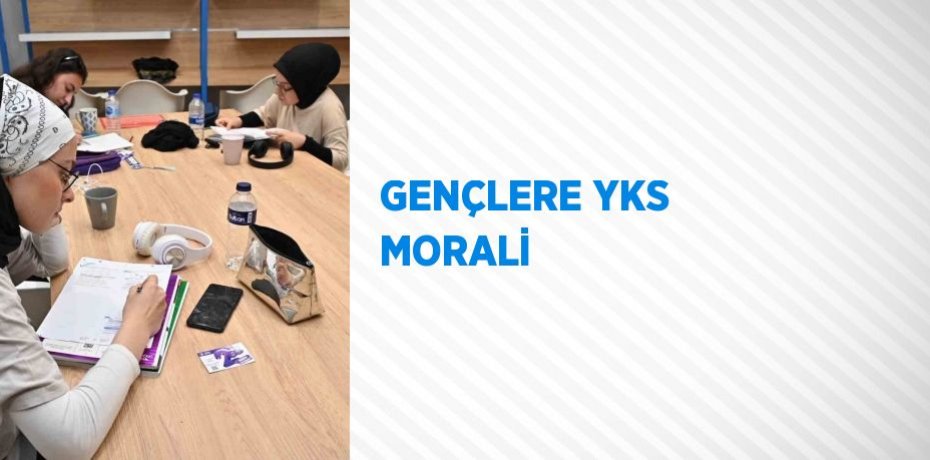 GENÇLERE YKS MORALİ