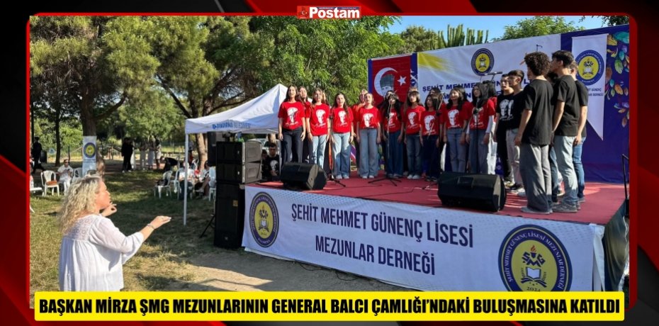 BAŞKAN MİRZA ŞMG MEZUNLARININ GENERAL BALCI ÇAMLIĞI’NDAKİ BULUŞMASINA KATILDI