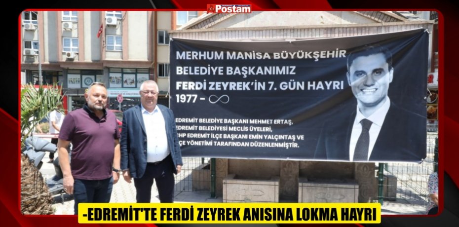 Edremit’te Ferdi Zeyrek anısına lokma hayrı