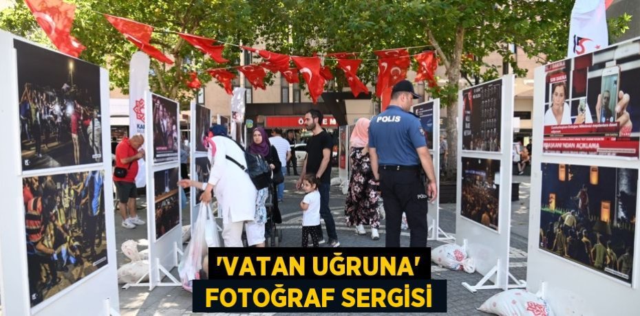 ‘VATAN UĞRUNA’  FOTOĞRAF SERGİSİ