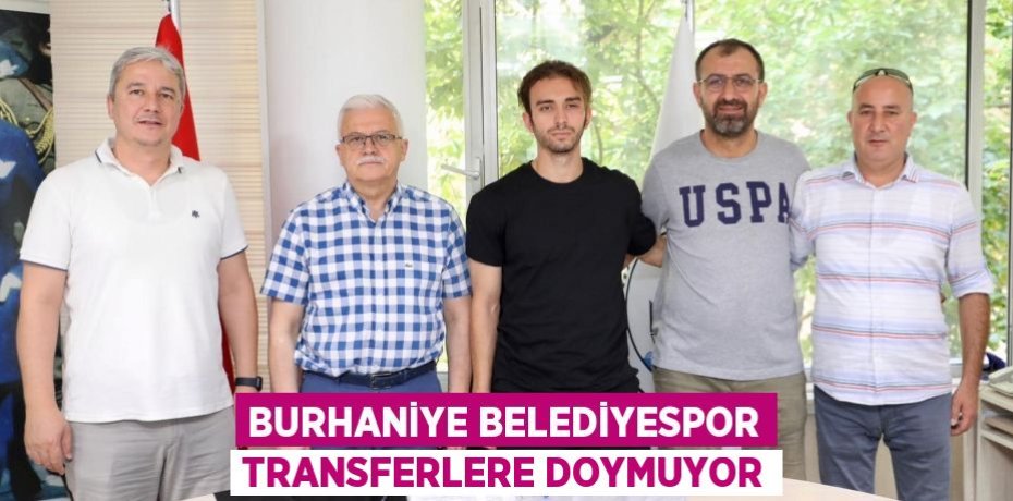 Burhaniye Belediyespor Transferlere Doymuyor