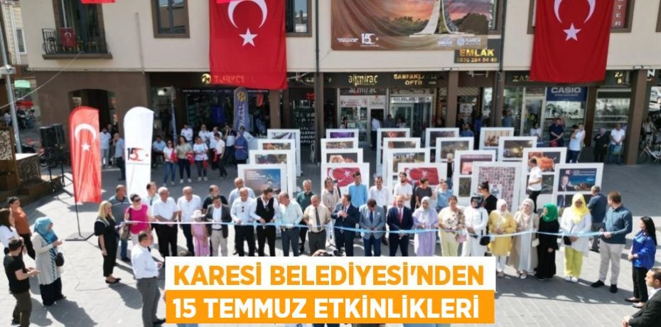 KARESİ BELEDİYESİ’NDEN 15 TEMMUZ ETKİNLİKLERİ
