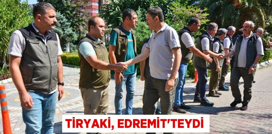 Tiryaki, Edremit'teydi