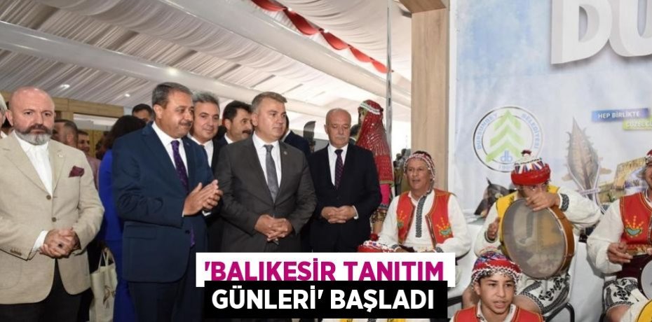 'BALIKESİR TANITIM GÜNLERİ' BAŞLADI