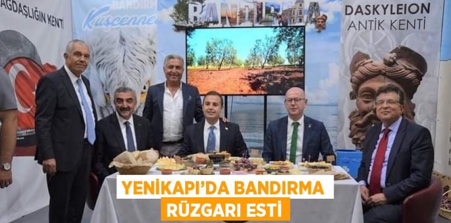 YENİKAPI’DA BANDIRMA RÜZGARI ESTİ