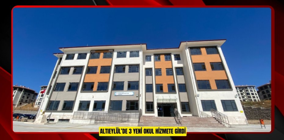 ALTIEYLÜL’DE 3 YENİ OKUL HİZMETE GİRDİ