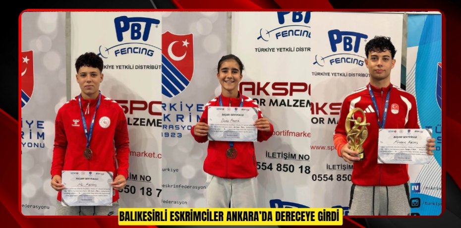  Balıkesirli eskrimciler Ankara’da dereceye girdi  