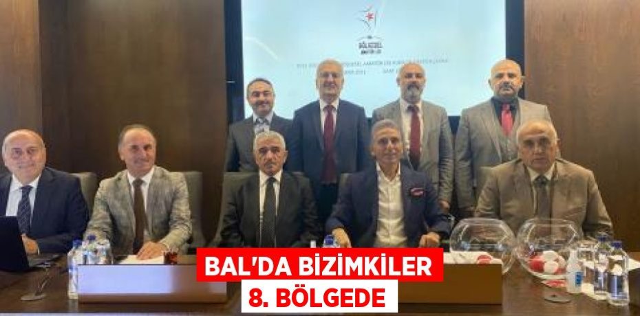 BAL’DA BİZİMKİLER 8. BÖLGEDE