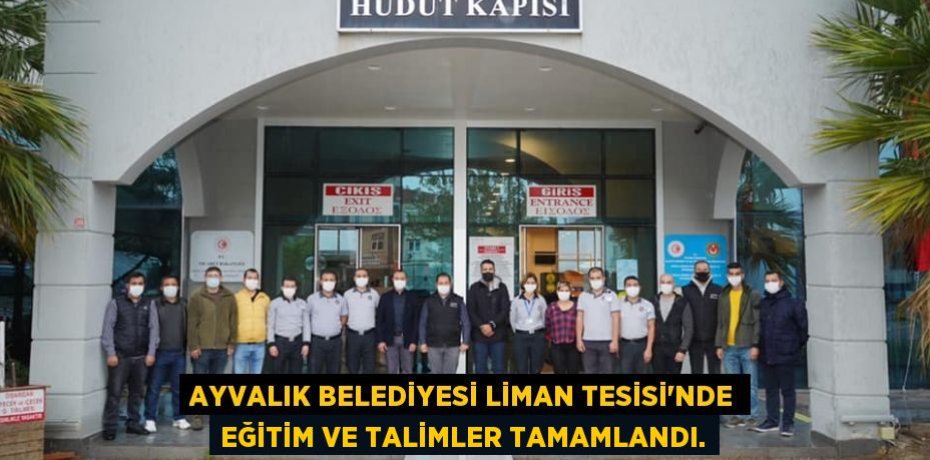 Ayvalık Belediyesi Liman Tesisi'nde Eğitim Ve Talimler Tamamlandı.