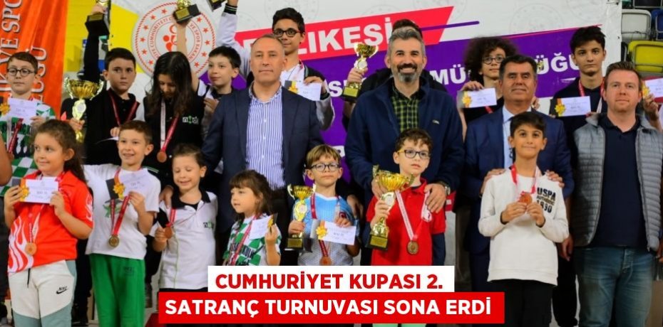 CUMHURİYET KUPASI 2. SATRANÇ TURNUVASI SONA ERDİ