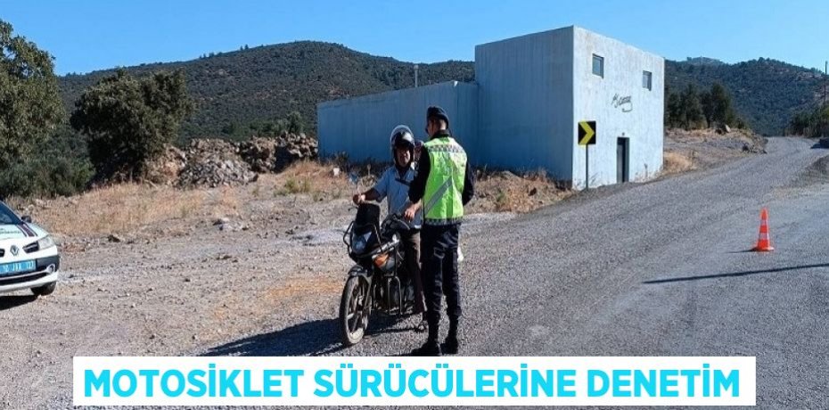MOTOSİKLET SÜRÜCÜLERİNE DENETİM
