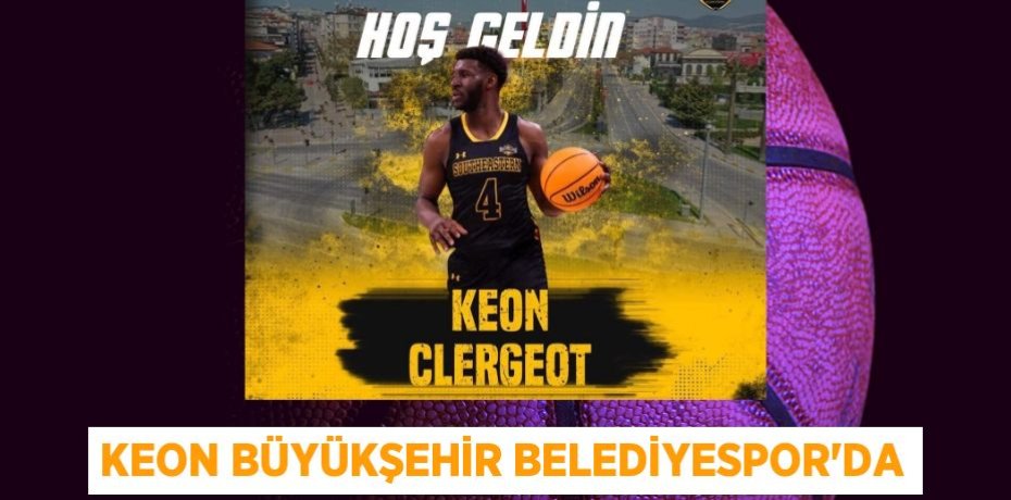 KEON BÜYÜKŞEHİR BELEDİYESPOR’DA