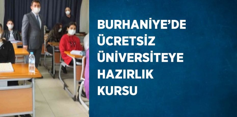BURHANİYE’DE ÜCRETSİZ ÜNİVERSİTEYE HAZIRLIK KURSU