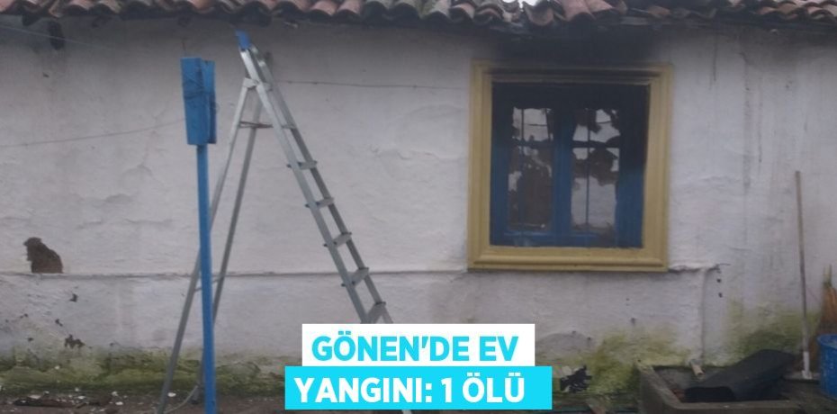 Gönen'de ev yangını: 1 ölü 