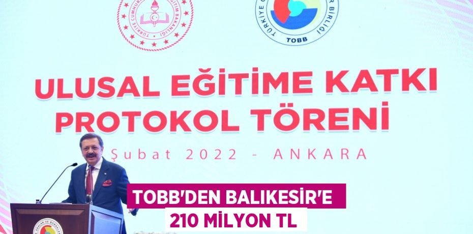 TOBB’DEN BALIKESİR’E  210 MİLYON TL