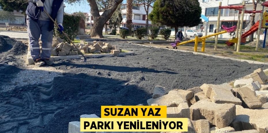 SUZAN YAZ PARKI YENİLENİYOR