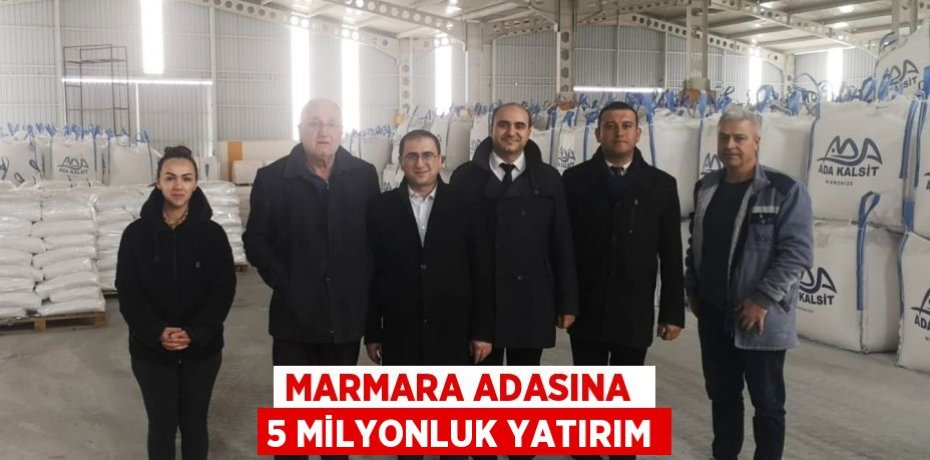 MARMARA ADASINA  5 MİLYONLUK YATIRIM