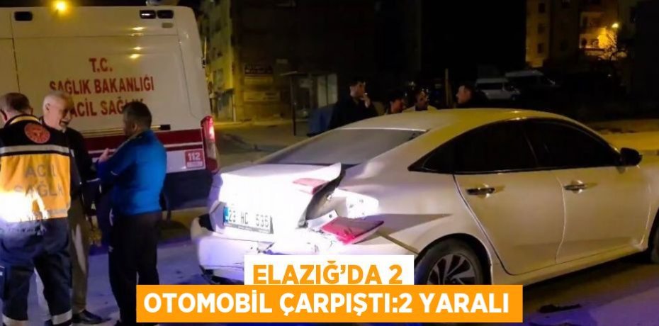 ELAZIĞ’DA 2 OTOMOBİL ÇARPIŞTI:2 YARALI