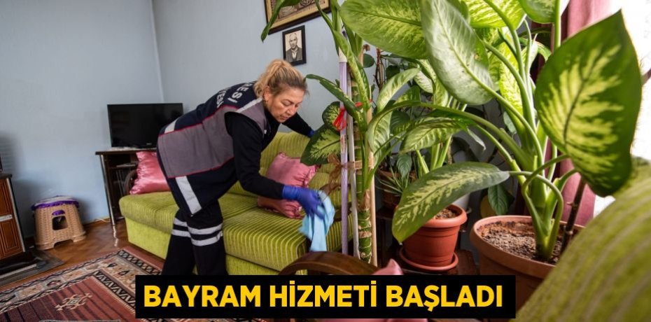 BAYRAM HİZMETİ BAŞLADI