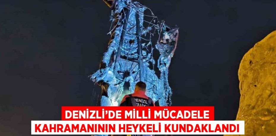 DENİZLİ’DE MİLLİ MÜCADELE KAHRAMANININ HEYKELİ KUNDAKLANDI