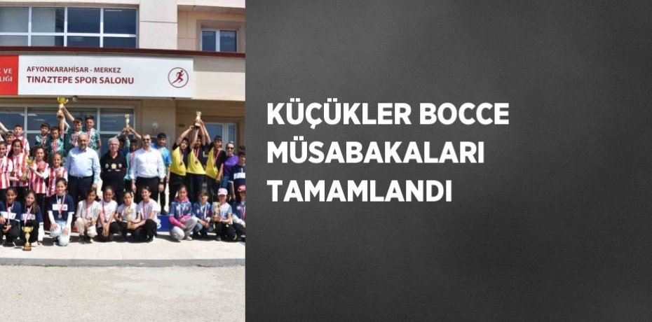 KÜÇÜKLER BOCCE MÜSABAKALARI TAMAMLANDI