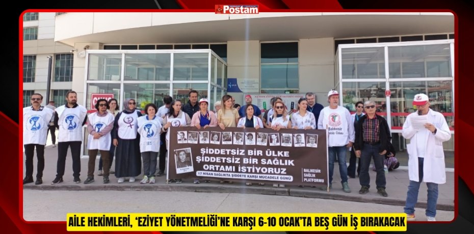 AİLE HEKİMLERİ, ‘EZİYET YÖNETMELİĞİ’NE KARŞI 6-10 OCAK’TA BEŞ GÜN İŞ BIRAKACAK